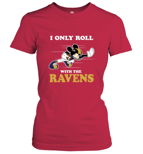 NFL Mickey Mouse I Only Roll With Baltimore Ravens 4ymm nfl mickey mouse i only roll with baltimore ravens ladies t shirt 20 front red