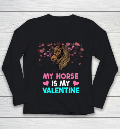 My Horse Is My Valentine Loved Horse Women Gifts Youth Long Sleeve
