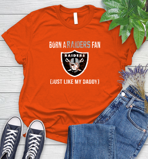 NFL Oakland Raiders Football Loyal Fan Just Like My Daddy Shirt Women's T-Shirt 3