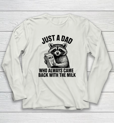 Funny Raccoon Just A Dad Who Always Came Back With The Milk Long Sleeve T-Shirt 7