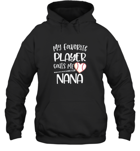 Baseball Nana Gift My Favorite player calls me Nana Quote Hoodie