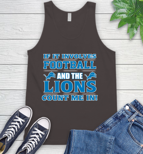 NFL If It Involves Football And The Detroit Lions Count Me In Sports Tank Top 7