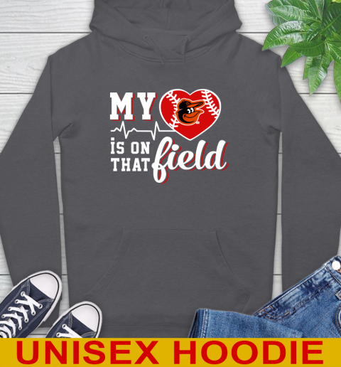 MLB My Heart Is On That Field Baseball Sports Baltimore Orioles Hoodie 7