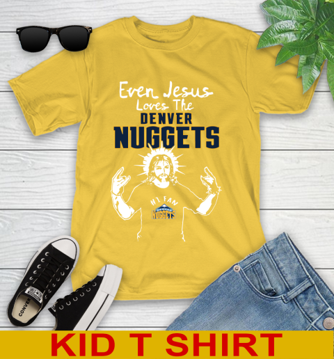 Denver Nuggets NBA Basketball Even Jesus Loves The Nuggets Shirt Youth T-Shirt 9