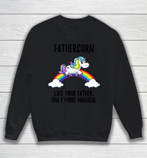 Father's Day Funny Gift Ideas Apparel  Father Unicorn T Shirt Sweatshirt