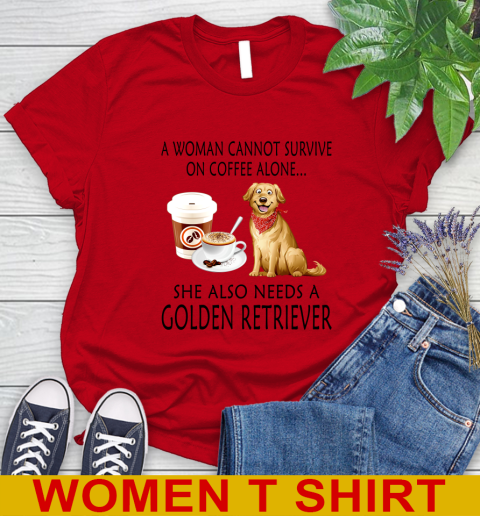 Women cannot survive on coffee alone she also need a GOLDEN tshirt 81