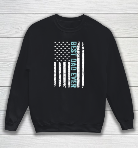 Father's Day Best Dad Ever With US American Flag Sweatshirt