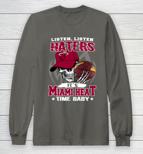 Listen Haters It is HEAT Time Baby NBA Long Sleeve T-Shirt 5