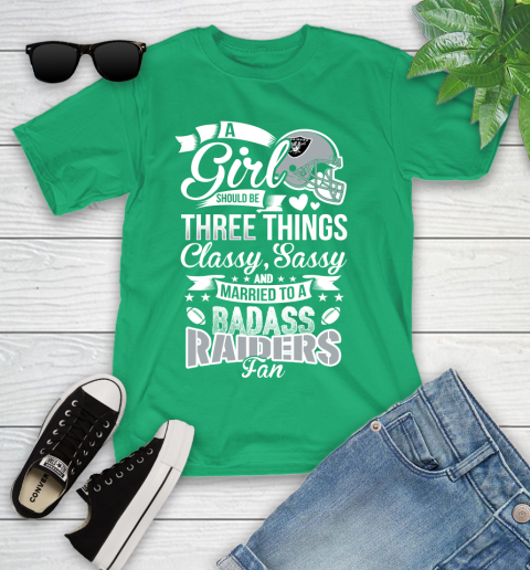 Oakland Raiders NFL Football A Girl Should Be Three Things Classy Sassy And A Be Badass Fan Youth T-Shirt 8