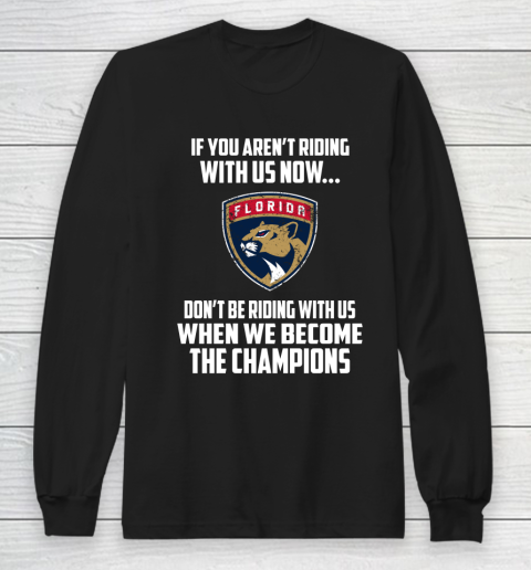 NHL Florida Panthers Hockey We Become The Champions Long Sleeve T-Shirt