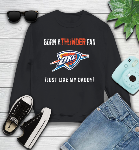 NBA Oklahoma City Thunder Loyal Fan Just Like My Daddy Basketball Shirt Youth Sweatshirt