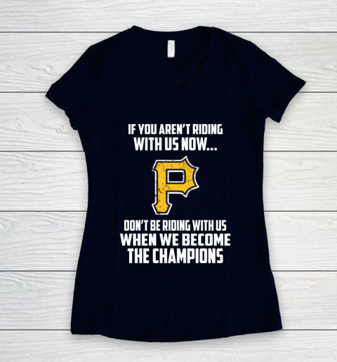 MLB Pittsburgh Pirates Baseball We Become The Champions Women's V-Neck T-Shirt 2