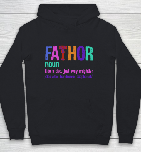 Father's Day Funny Gift Ideas Apparel  Fa Thor T Shirt Youth Hoodie