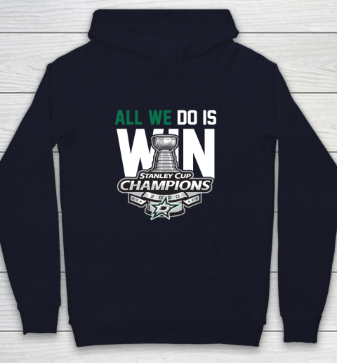 Dallas Stars Stanley Cup Champions All We Do Is Win Youth Hoodie 2