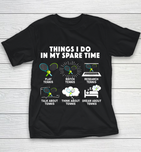 6 Things I Do In My Spare Time Tennis Lover Men Women Gift Youth T-Shirt