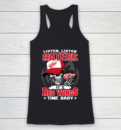 Listen Haters It is WINGS Time Baby NHL Racerback Tank
