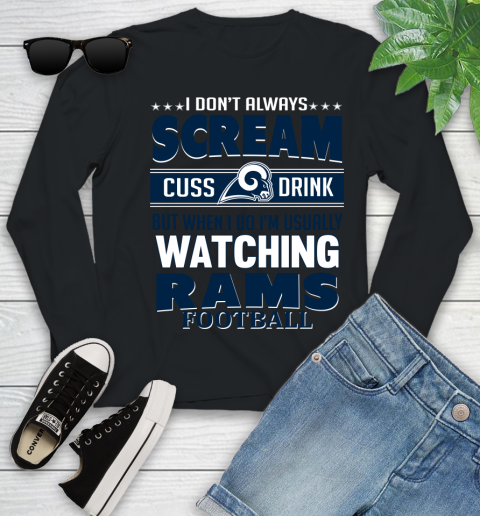 Los Angeles Rams NFL Football I Scream Cuss Drink When I'm Watching My Team Youth Long Sleeve
