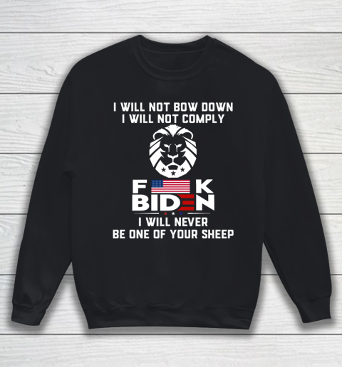 I Will Not Comply Shirt  I Will Now Bow Down I Will Not Comply Fuck Biden Sweatshirt