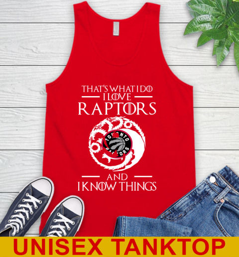 Toronto Raptors NBA Basketball That's What I Do I Love My Team And I Know Things Game Of Thrones 71