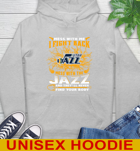NBA Basketball Utah Jazz Mess With Me I Fight Back Mess With My Team And They'll Never Find Your Body Shirt Hoodie 6