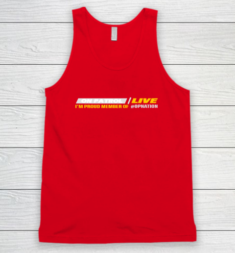 Patrol I'm A Proud Member Of Opnation Live Tank Top 4