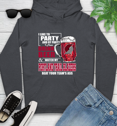 NBA Drink Beer and Watch My Portland Trail Blazers Beat Your Team's Ass Basketball Youth Hoodie 10