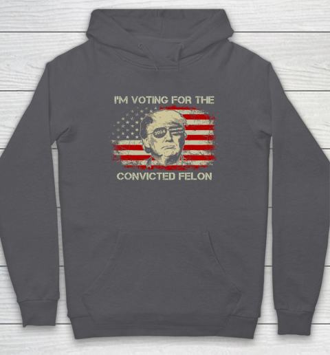 Trump 2024 Convicted Felon, I'm Voting Convicted Felon Hoodie 4