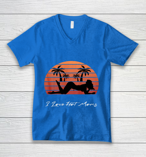 I Love Hot Moms Shirt MILF Cougar TShirt Beach V-Neck T-Shirt 5