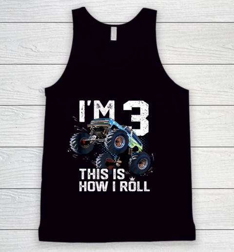 Kids I'm 3 This is How I Roll Monster Truck 3rd Birthday Boy Gift 3 Year Old Tank Top