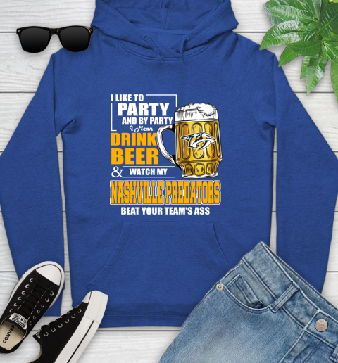 NHL I Like To Party And By Party I Mean Drink Beer And Watch My Nashville Predators Beat Your Team's Ass Hockey Youth Hoodie 11