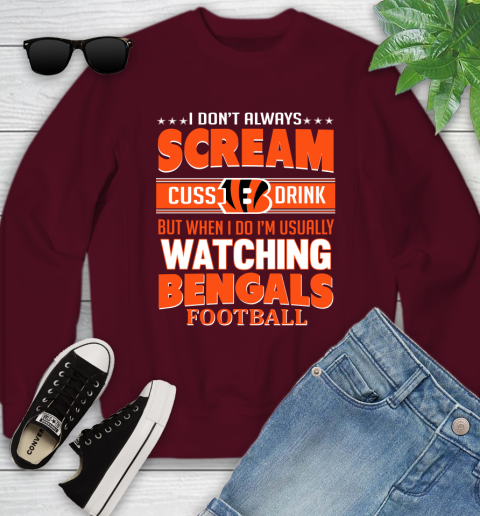 Cincinnati Bengals NFL Football I Scream Cuss Drink When I'm Watching My Team Youth Sweatshirt 4