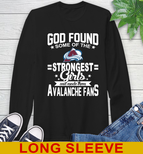 Colorado Avalanche NHL Football God Found Some Of The Strongest Girls Adoring Fans Long Sleeve T-Shirt