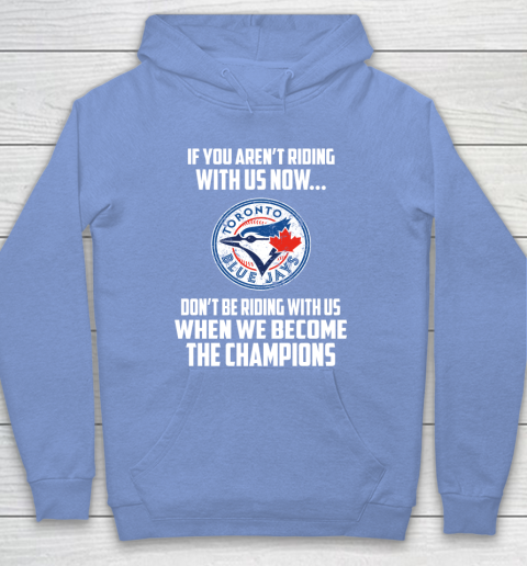MLB Toronto Blue Jays Baseball We Become The Champions Hoodie 8