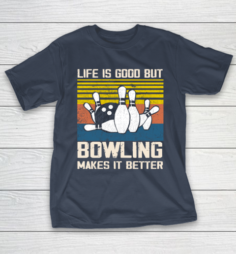 Life is good but Bowling makes it better T-Shirt 3