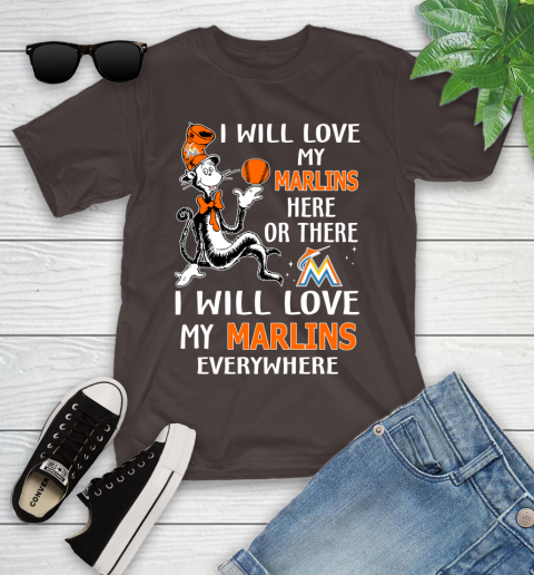 MLB Baseball Miami Marlins I Will Love My Marlins Everywhere Dr Seuss Shirt Youth T-Shirt 6