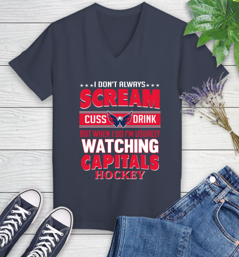 Washington Capitals NHL Hockey I Scream Cuss Drink When I'm Watching My Team Women's V-Neck T-Shirt 12