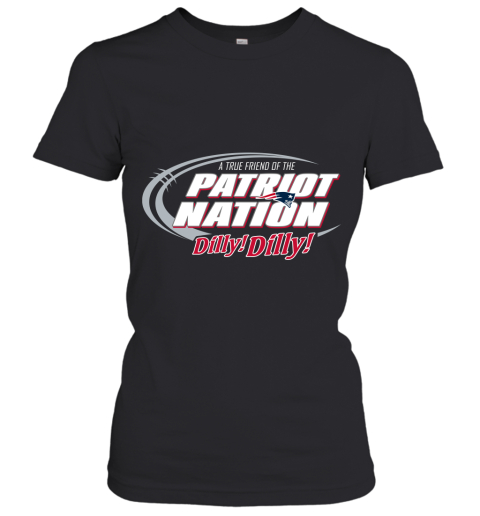 A True Friend Of The New England Patriots Dilly Dilly Women's T-Shirt