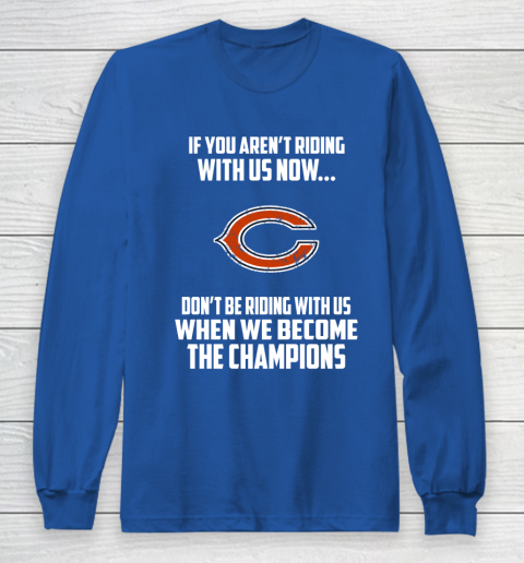 NFL Chicago Bears Football We Become The Champions Long Sleeve T-Shirt 6