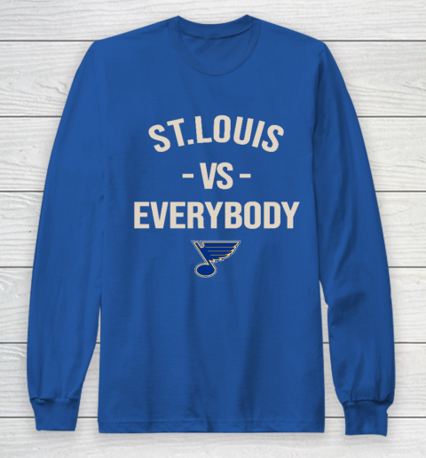 St.Louis Blues Vs Everybody Long Sleeve T-Shirt 6