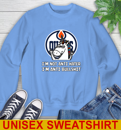 Edmonton Oilers NHL Hockey Unicorn I'm Not Anti Hater I'm Anti Bullshit Sweatshirt 11