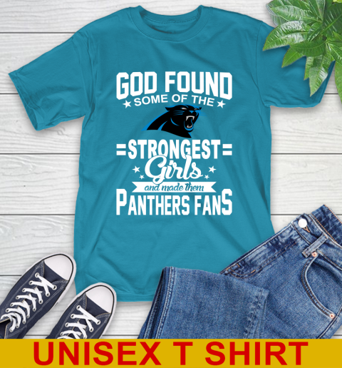 Carolina Panthers NFL Football God Found Some Of The Strongest Girls Adoring Fans T-Shirt 9