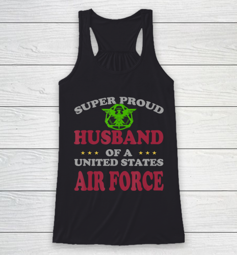 Father gift shirt Veteran Super Proud Husband of a United States Air Force T Shirt Racerback Tank