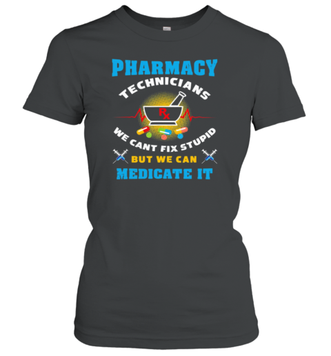 Pharmacy Technicians Women's T-Shirt