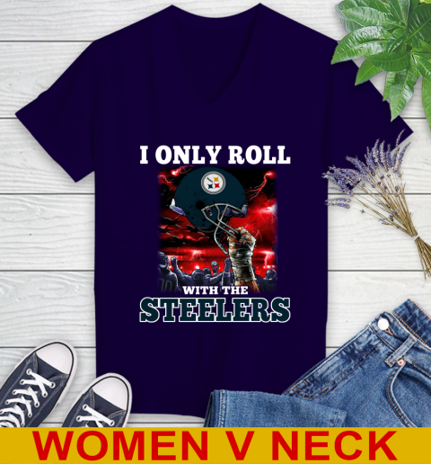 Pittsburgh Steelers NFL Football I Only Roll With My Team Sports Women's V-Neck T-Shirt 3