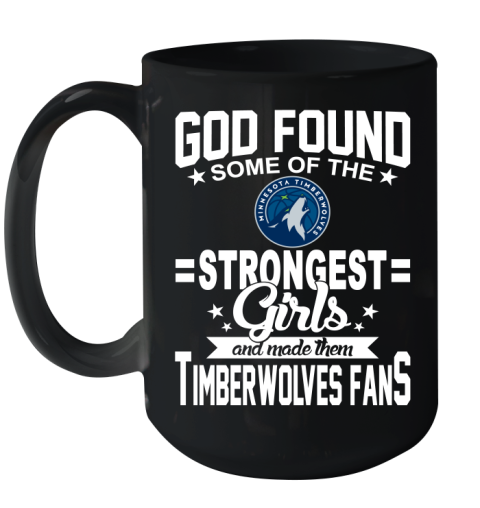 Minnesota Timberwolves NBA Basketball God Found Some Of The Strongest Girls Adoring Fans Ceramic Mug 15oz