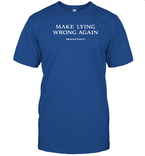 Meidastouch Make Lying Wrong Again T-Shirt