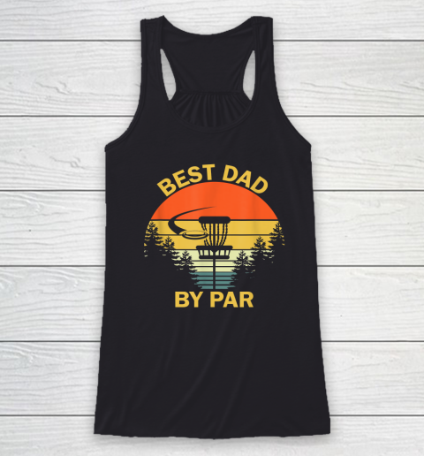 Vintage Best Dad By Par Disc Golf Shirt Father's Day Racerback Tank