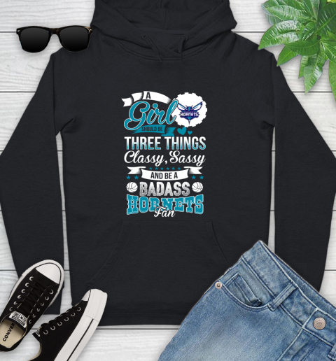 Charlotte Hornets NBA A Girl Should Be Three Things Classy Sassy And A Be Badass Fan Youth Hoodie