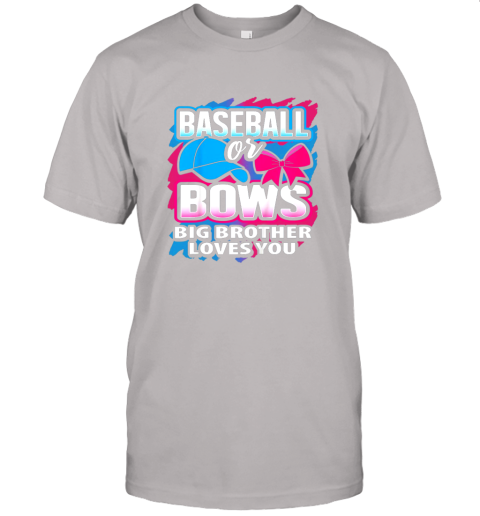 mz1q baseball or bows big brother loves you gender reveal gift jersey t shirt 60 front ash