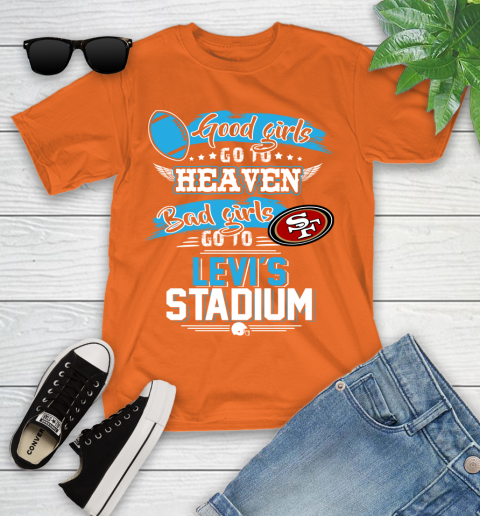 San Francisco 49ers NFL Bad Girls Go To Levi's Stadium Shirt Youth T-Shirt 9